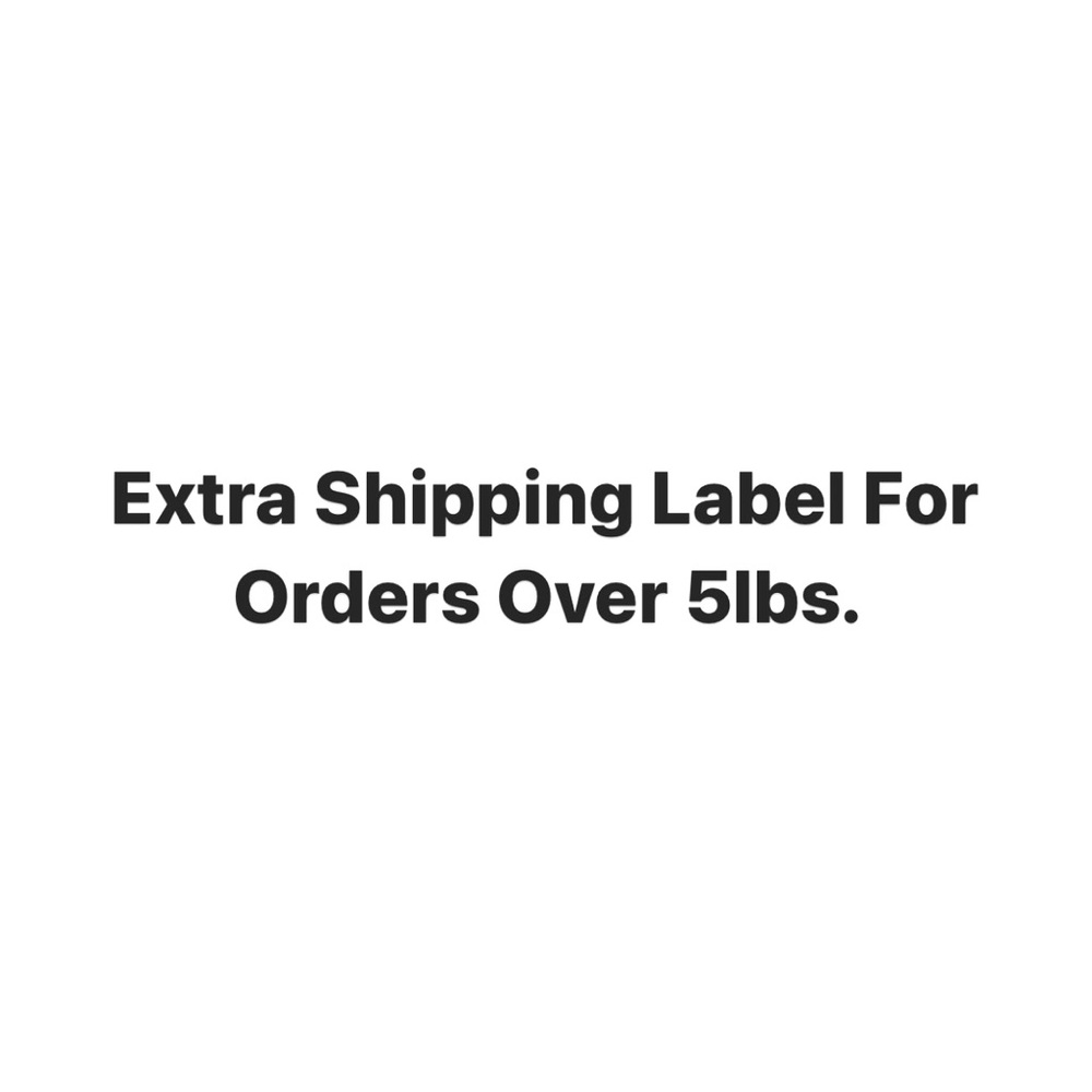Extra Shipping Label For Orders Over 5lbs.